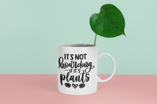 Its Not Hoarding If Its Plants Plant Mom Mug-1