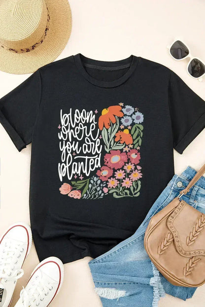 Black bloom where you are planted Floral Printed T Shirt